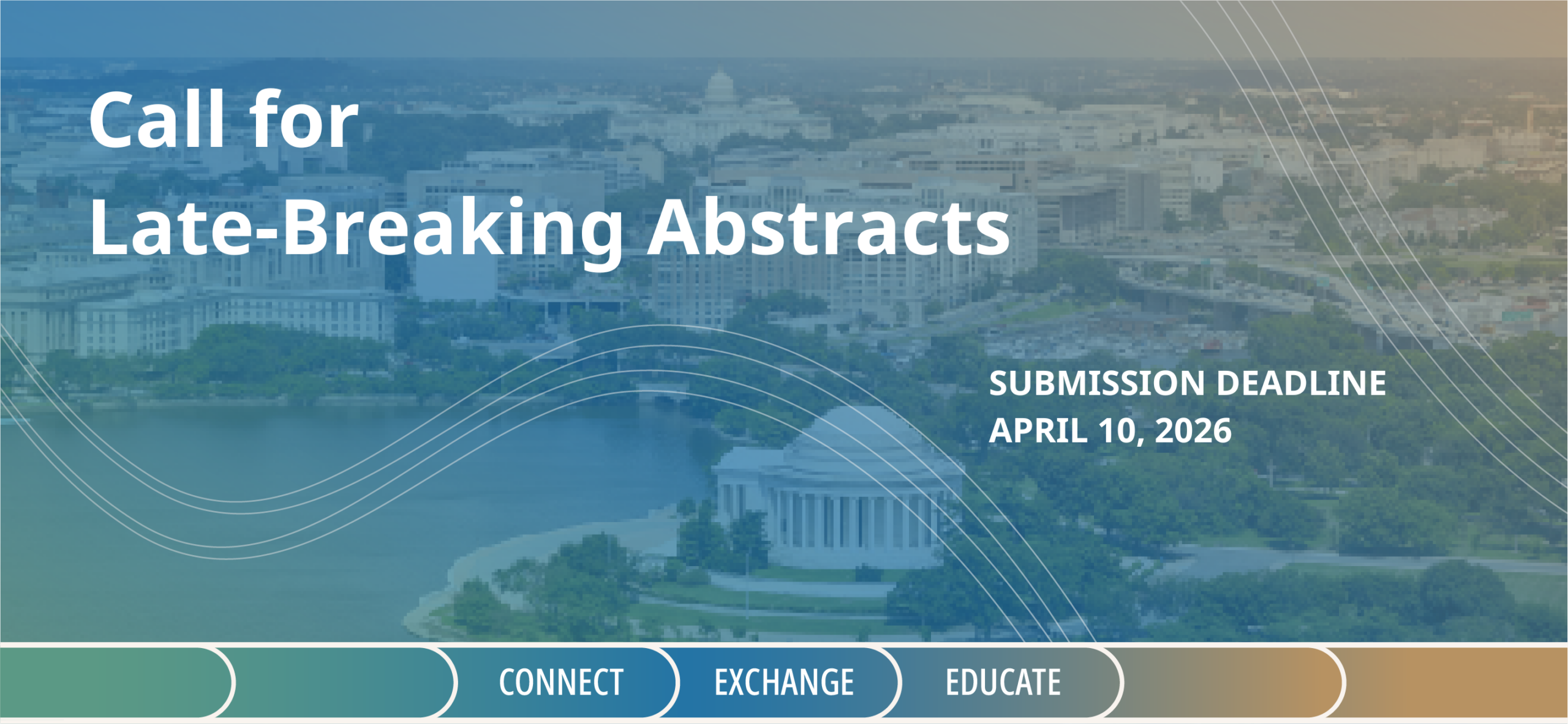 Blue and bronze gradient overlay over an image of the Tidal Basin with the text: Submit a Late Breaking Abstract, Submission Deadline April 10, 2026.